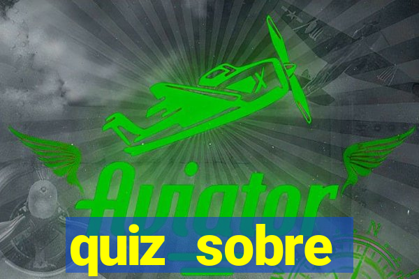 quiz sobre conhecimentos gerais